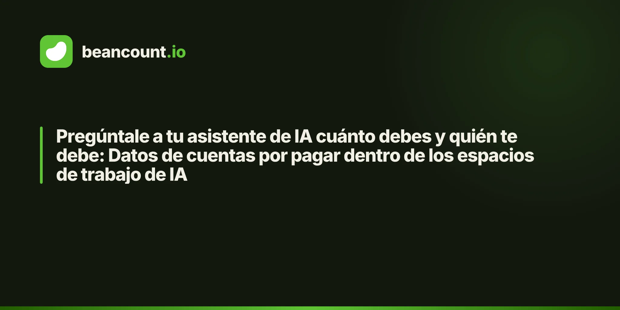 Pregúntale a tu asistente de IA cuánto debes y quién te debe: Datos de cuentas por pagar dentro de los espacios de trabajo de IA