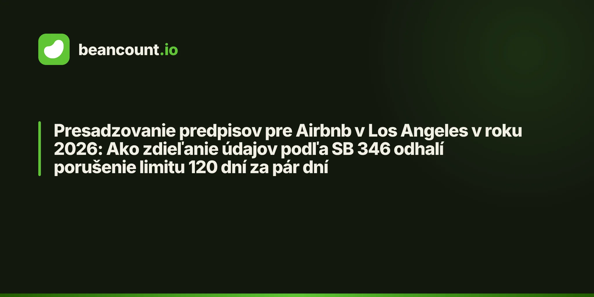 Presadzovanie predpisov pre Airbnb v Los Angeles v roku 2026: Ako zdieľanie údajov podľa SB 346 odhalí porušenie limitu 120 dní za pár dní
