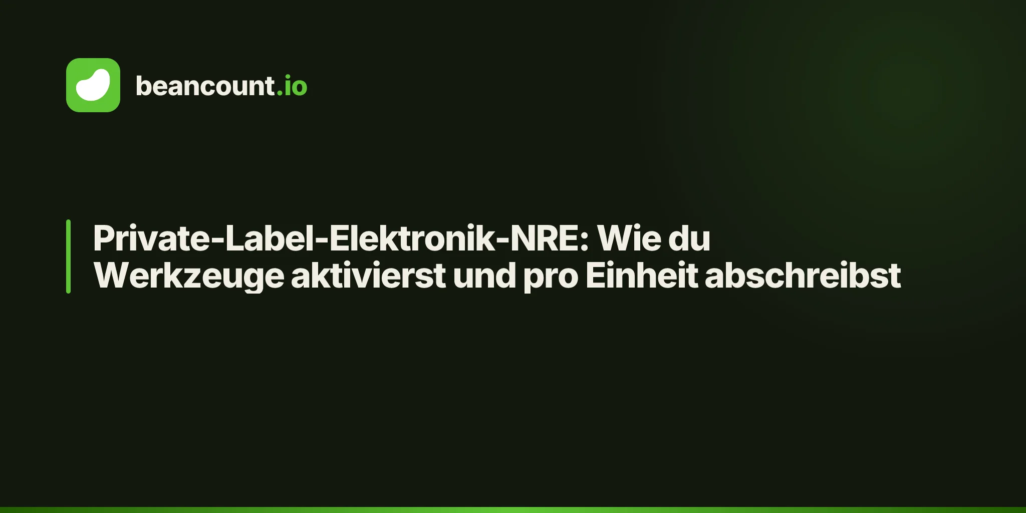 Private-Label-Elektronik-NRE: Wie du Werkzeuge aktivierst und pro Einheit abschreibst