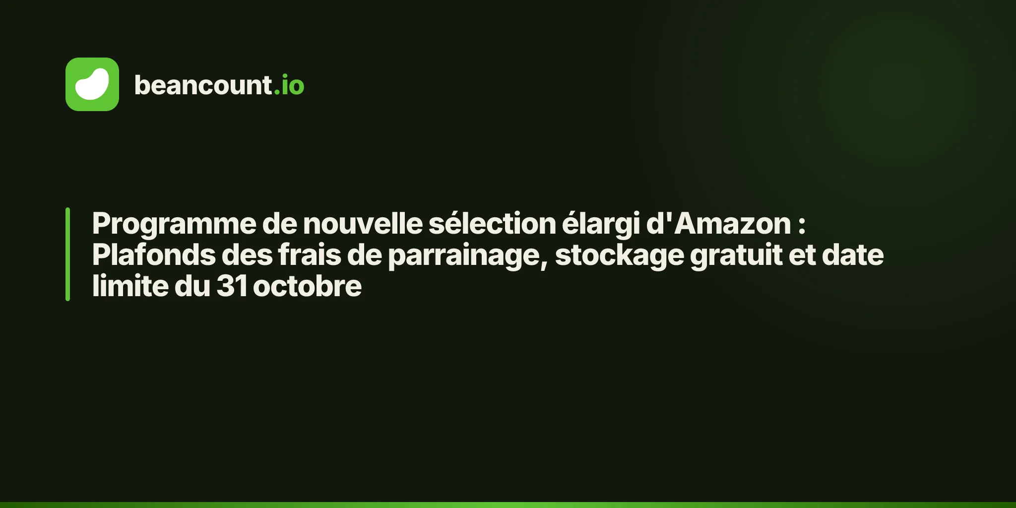 Programme de nouvelle sélection élargi d'Amazon : Plafonds des frais de parrainage, stockage gratuit et date limite du 31 octobre