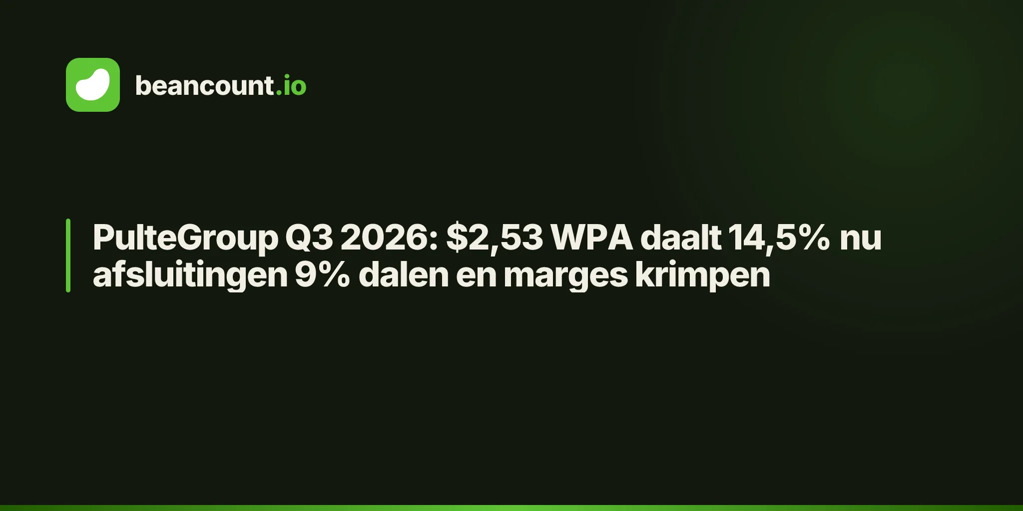 PulteGroup Q3 2026: $2,53 WPA daalt 14,5% nu afsluitingen 9% dalen en marges krimpen