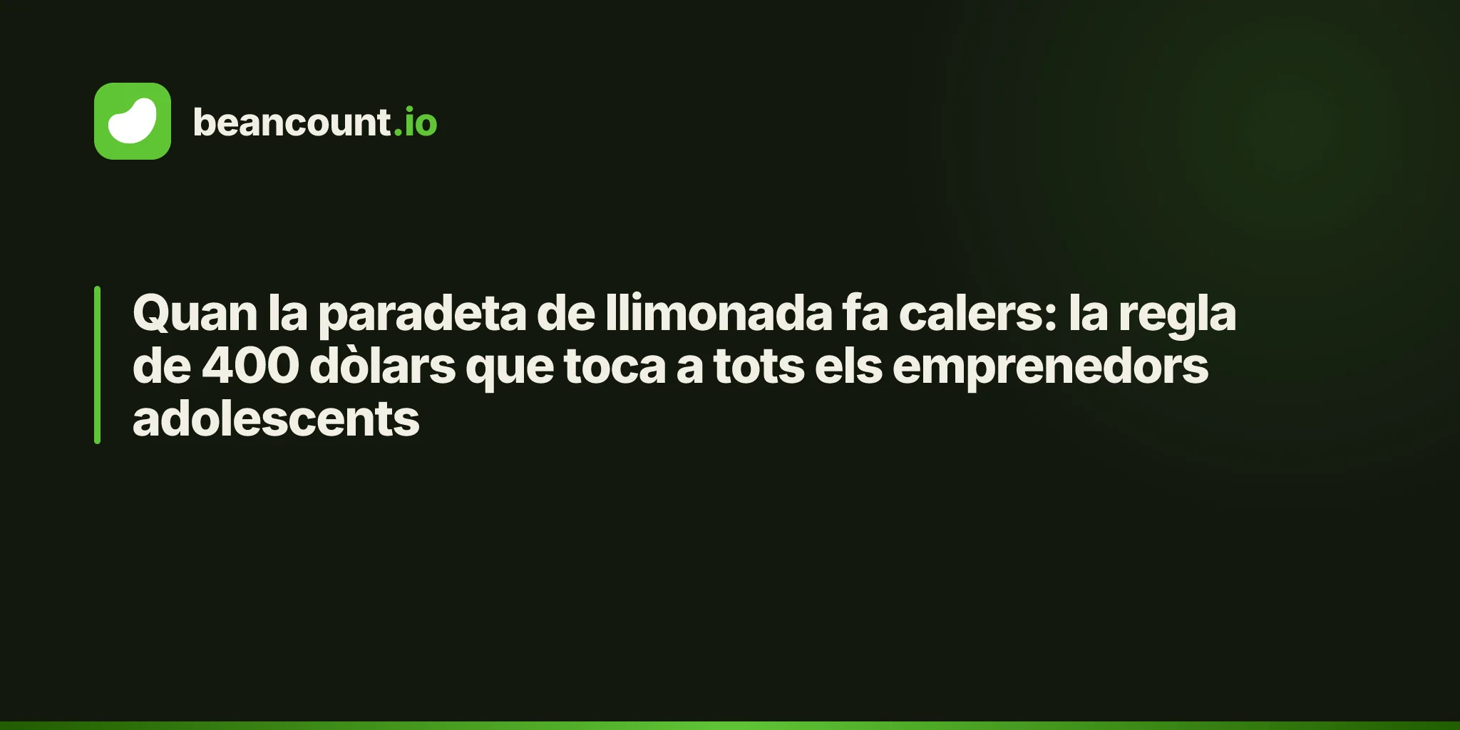 Quan la paradeta de llimonada fa calers: la regla de 400 dòlars que toca a tots els emprenedors adolescents