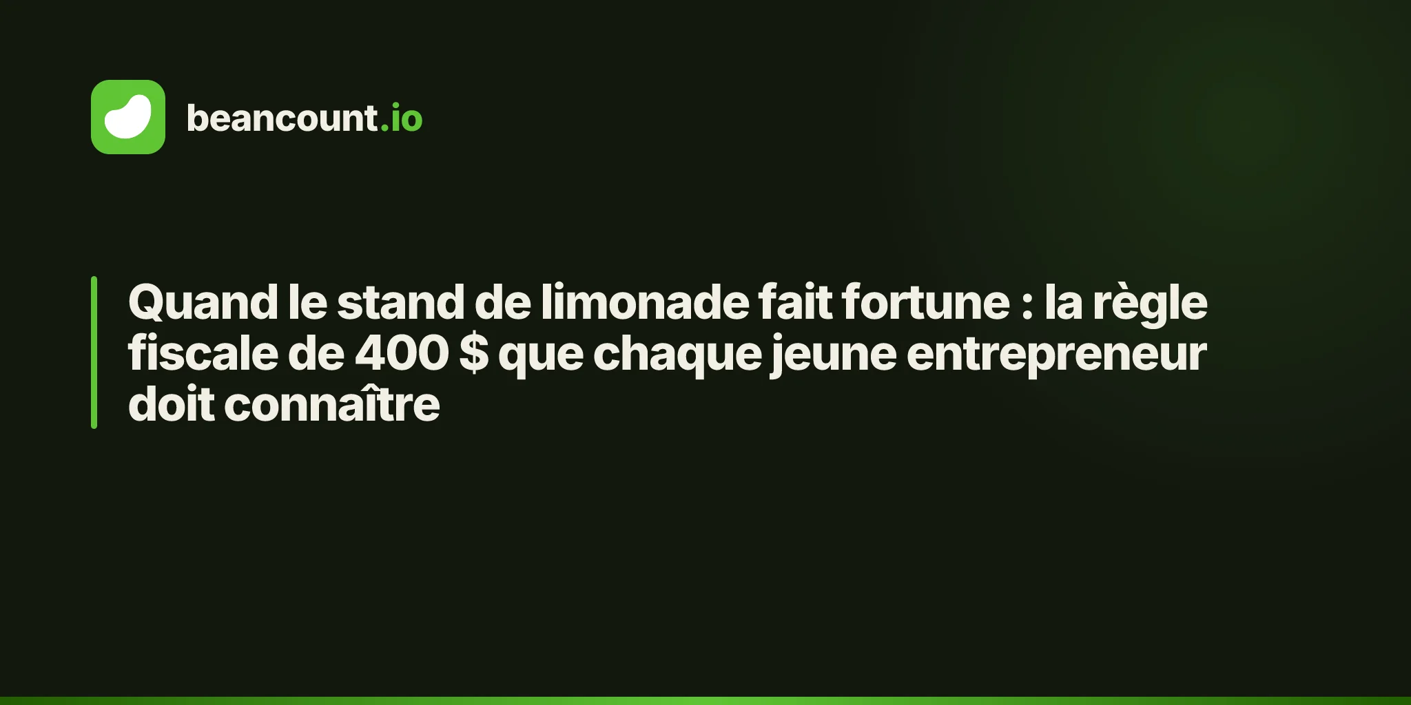 Quand le stand de limonade fait fortune : la règle fiscale de 400 $ que chaque jeune entrepreneur doit connaître
