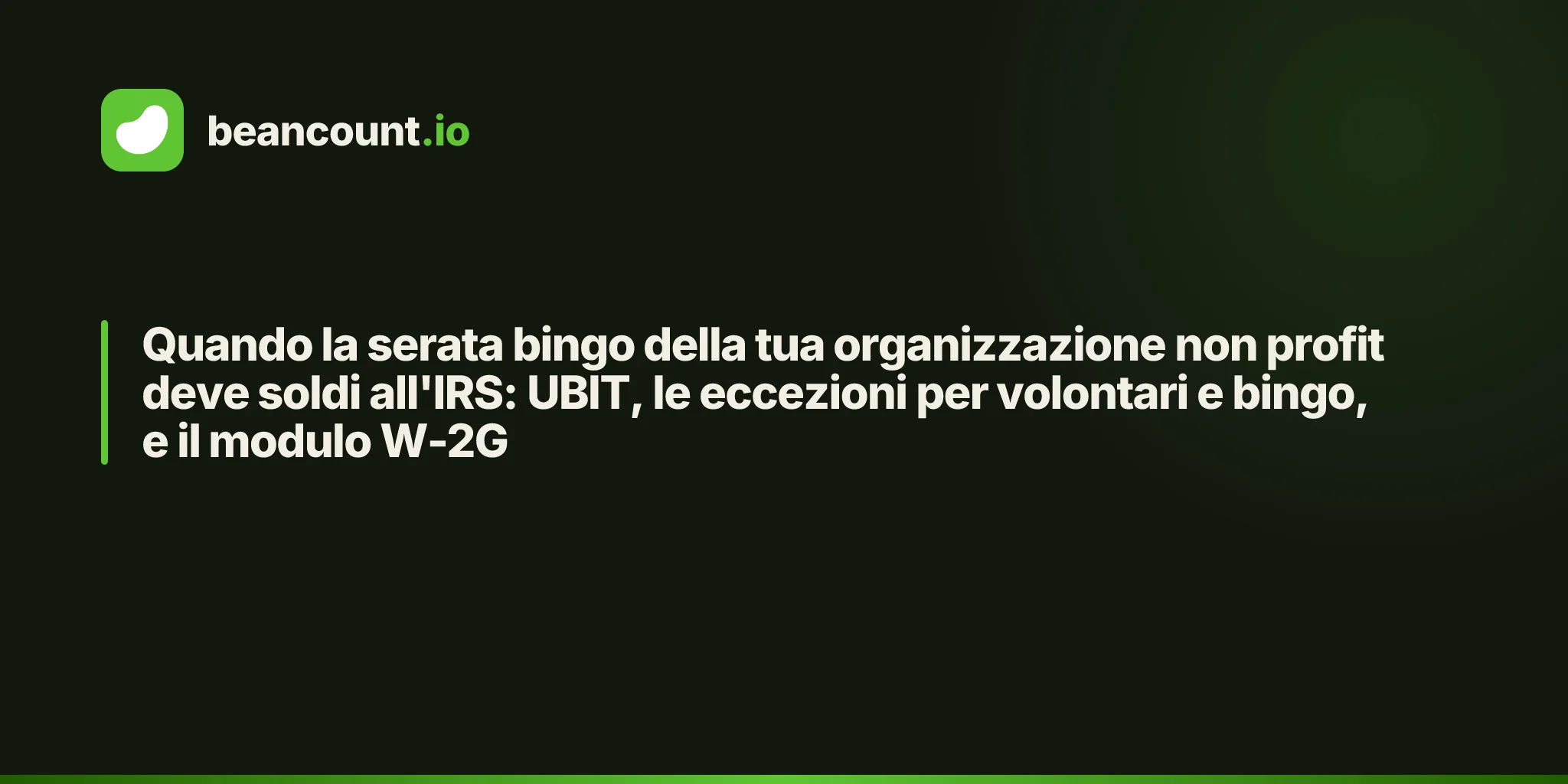 Quando la serata bingo della tua organizzazione non profit deve soldi all'IRS: UBIT, le eccezioni per volontari e bingo, e il modulo W-2G