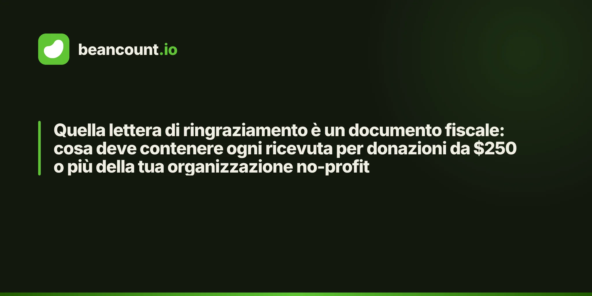 Quella lettera di ringraziamento è un documento fiscale: cosa deve contenere ogni ricevuta per donazioni da $250 o più della tua organizzazione no-profit