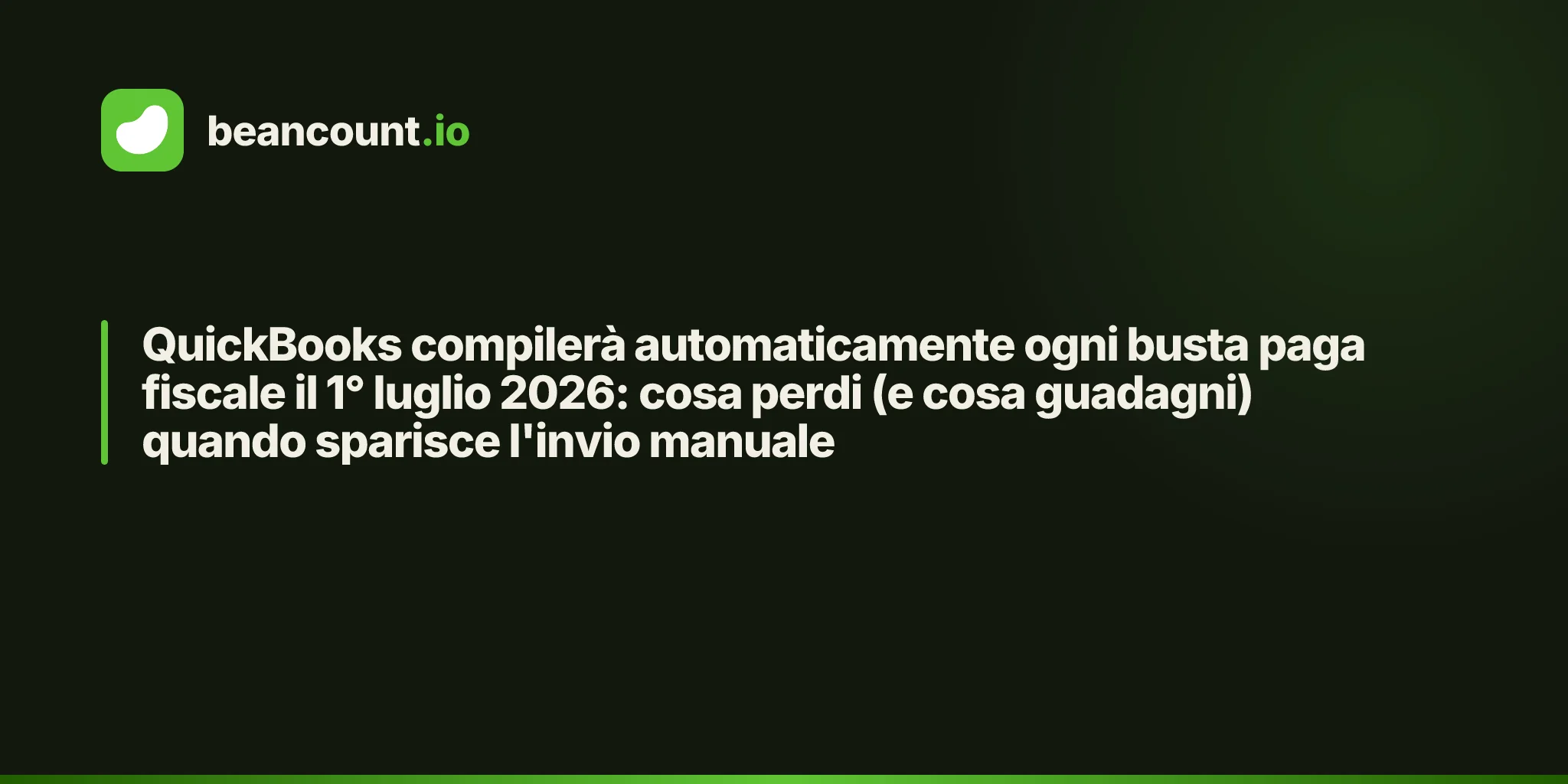 QuickBooks compilerà automaticamente ogni busta paga fiscale il 1° luglio 2026: cosa perdi (e cosa guadagni) quando sparisce l'invio manuale