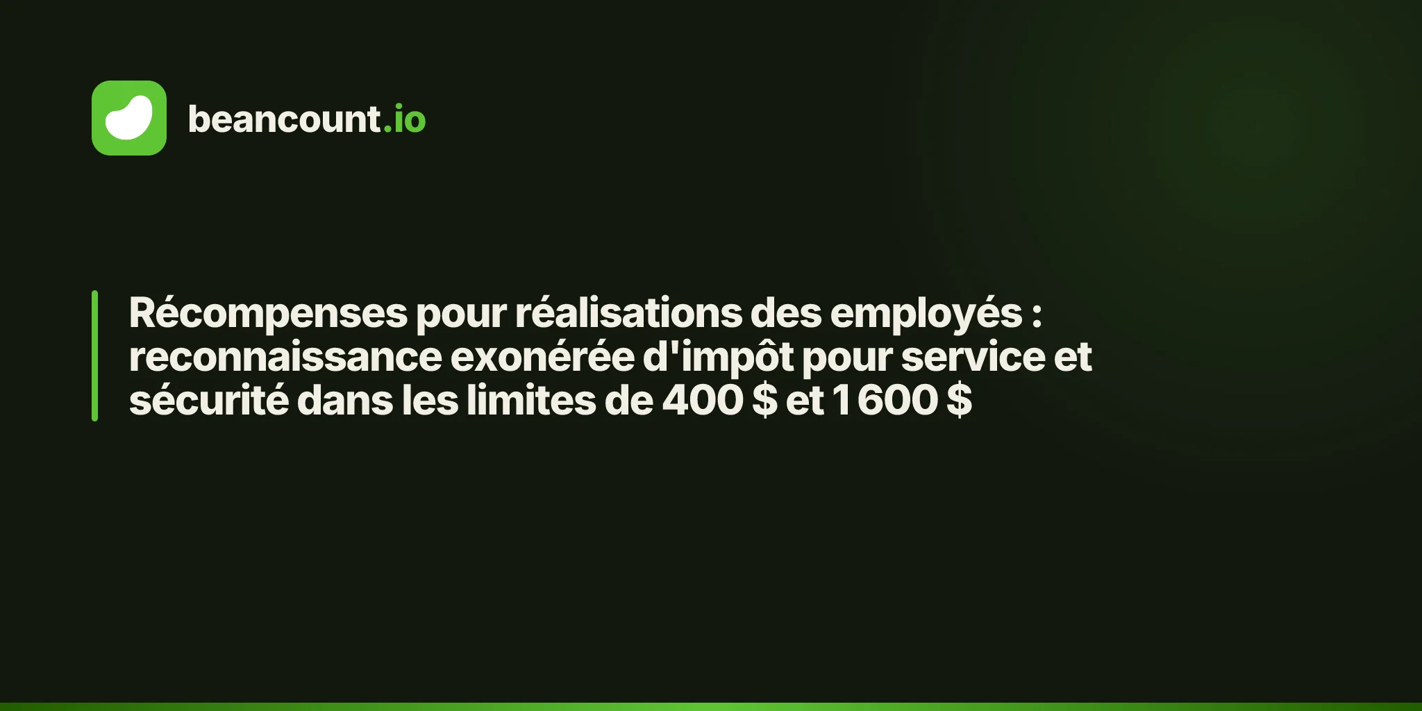 Récompenses pour réalisations des employés : reconnaissance exonérée d'impôt pour service et sécurité dans les limites de 400 $ et 1 600 $