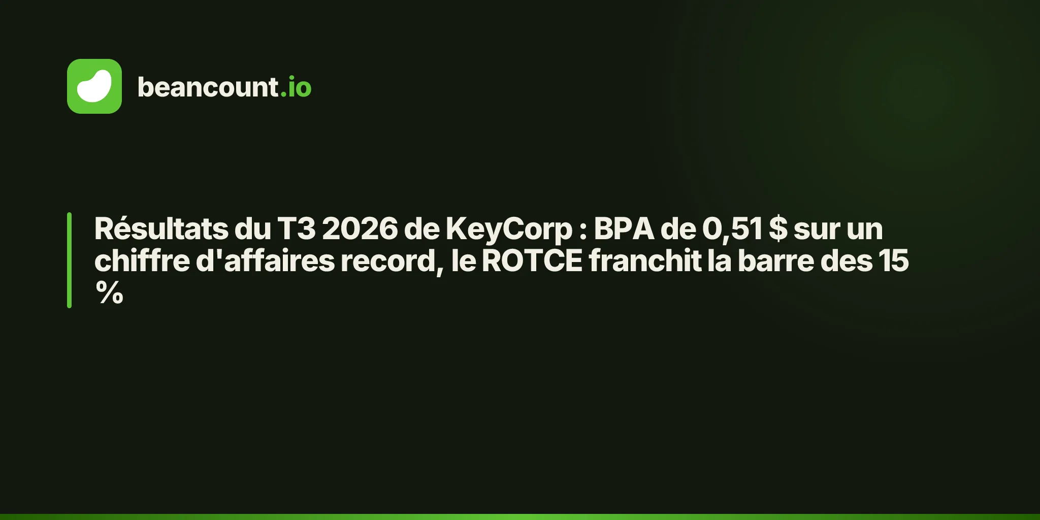 Résultats du T3 2026 de KeyCorp : BPA de 0,51 $ sur un chiffre d'affaires record, le ROTCE franchit la barre des 15 %