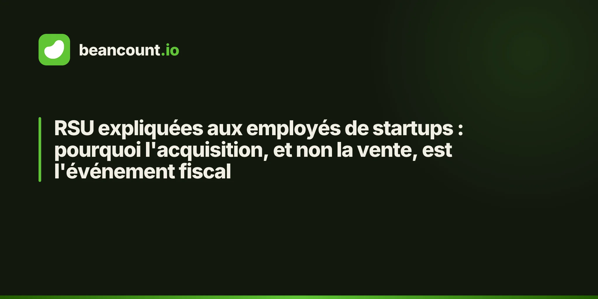 RSU expliquées aux employés de startups : pourquoi l'acquisition, et non la vente, est l'événement fiscal