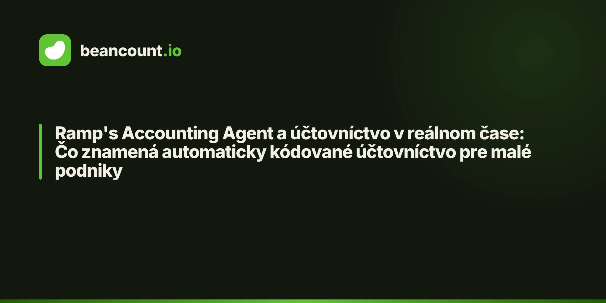 Ramp's Accounting Agent a účtovníctvo v reálnom čase: Čo znamená automaticky kódované účtovníctvo pre malé podniky