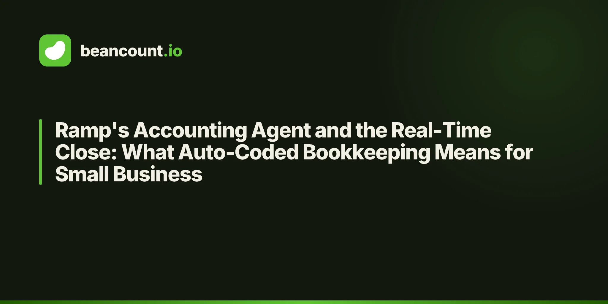 Ramp's Accounting Agent and the Real-Time Close: What Auto-Coded Bookkeeping Means for Small Business