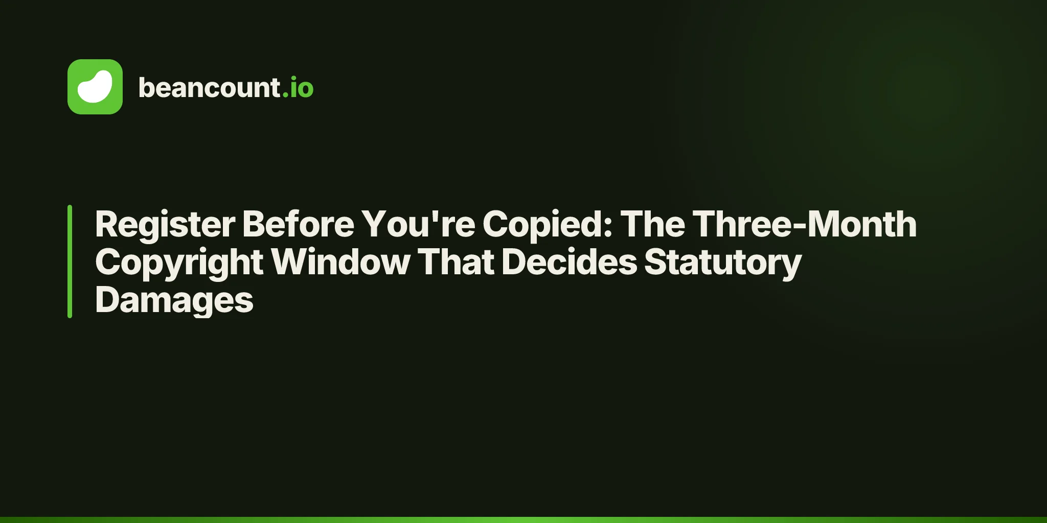 Register Before You're Copied: The Three-Month Copyright Window That Decides Statutory Damages