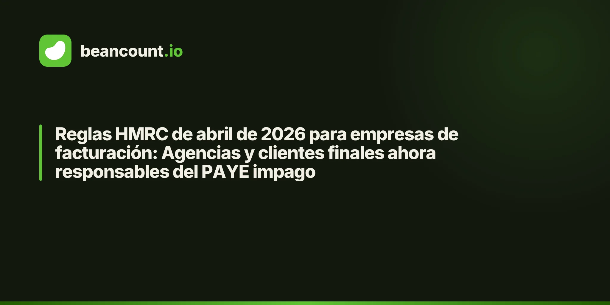 Reglas HMRC de abril de 2026 para empresas de facturación: Agencias y clientes finales ahora responsables del PAYE impago