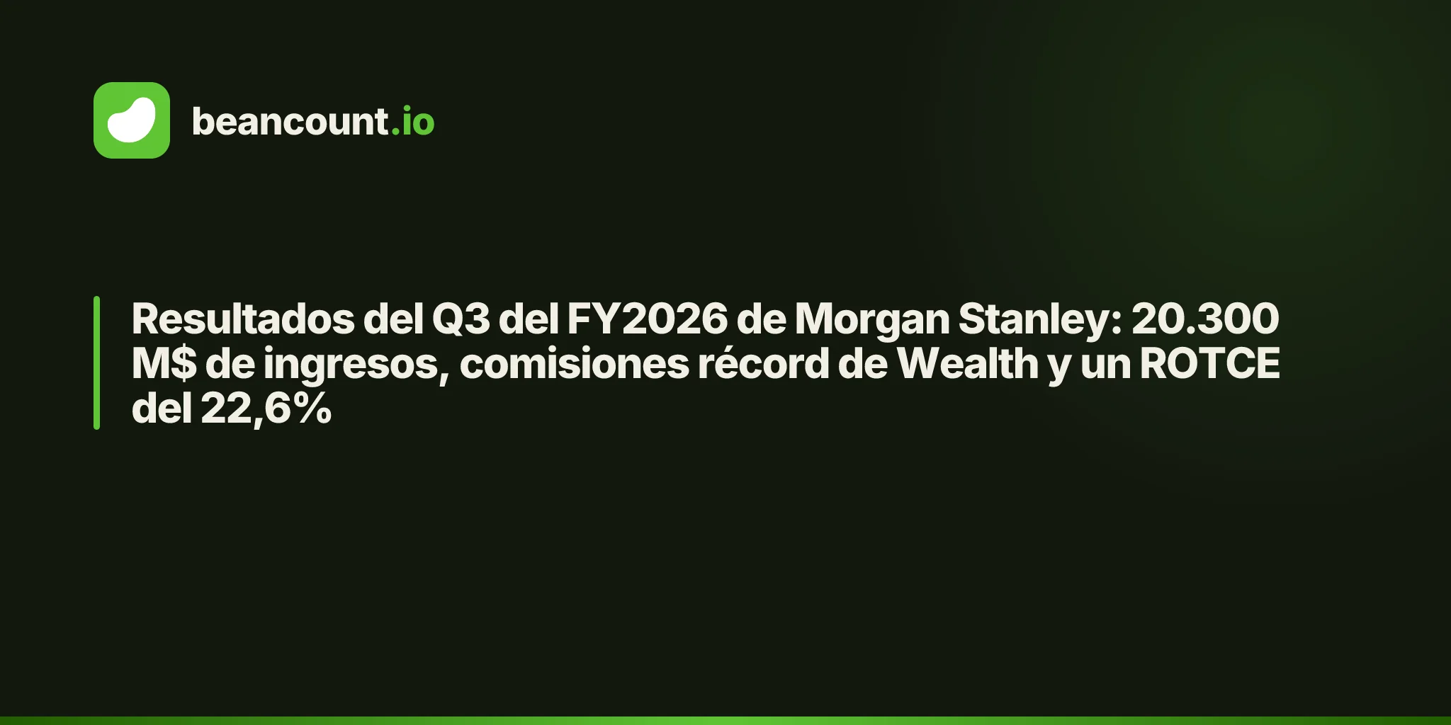 Resultados del Q3 del FY2026 de Morgan Stanley: 20.300 M$ de ingresos, comisiones récord de Wealth y un ROTCE del 22,6%