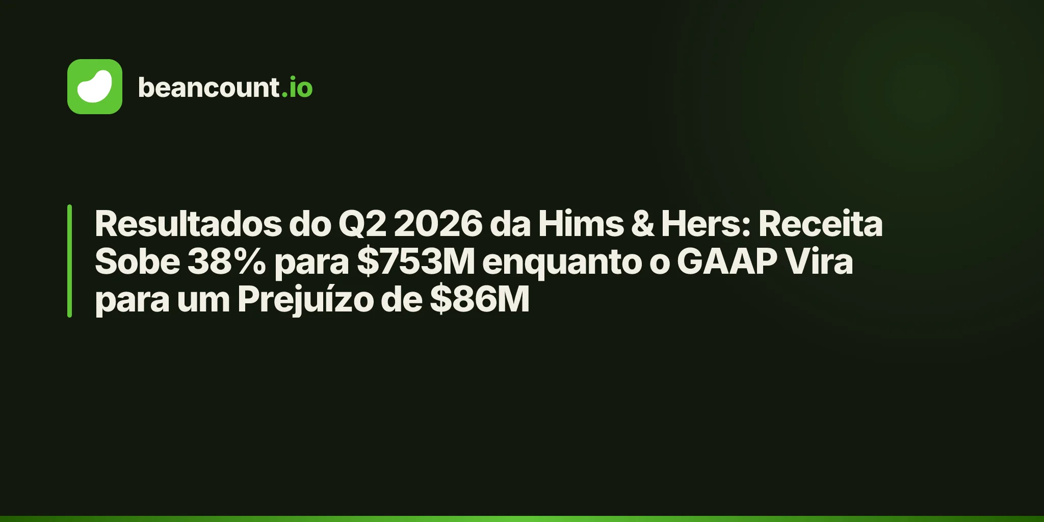 Resultados do Q2 2026 da Hims & Hers: Receita Sobe 38% para $753M enquanto o GAAP Vira para um Prejuízo de $86M
