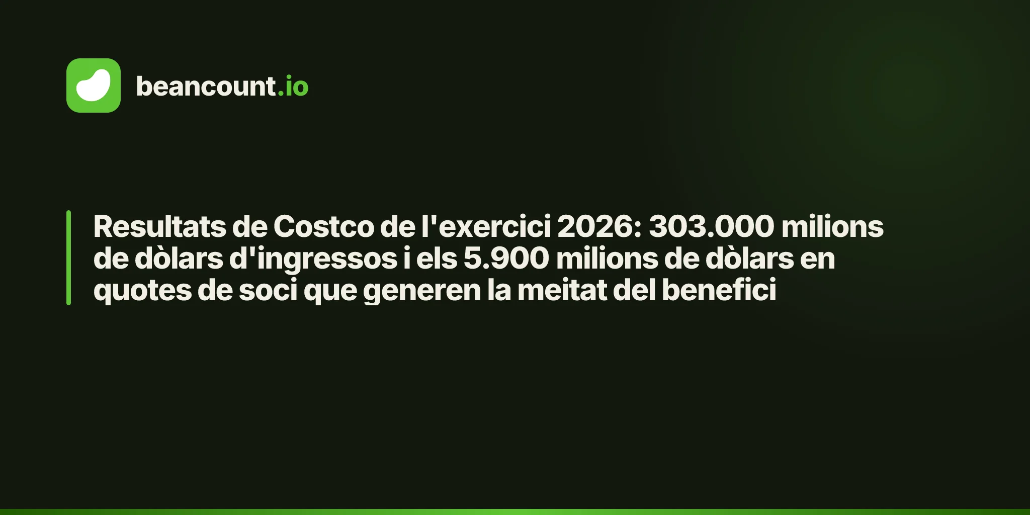 Resultats de Costco de l'exercici 2026: 303.000 milions de dòlars d'ingressos i els 5.900 milions de dòlars en quotes de soci que generen la meitat del benefici