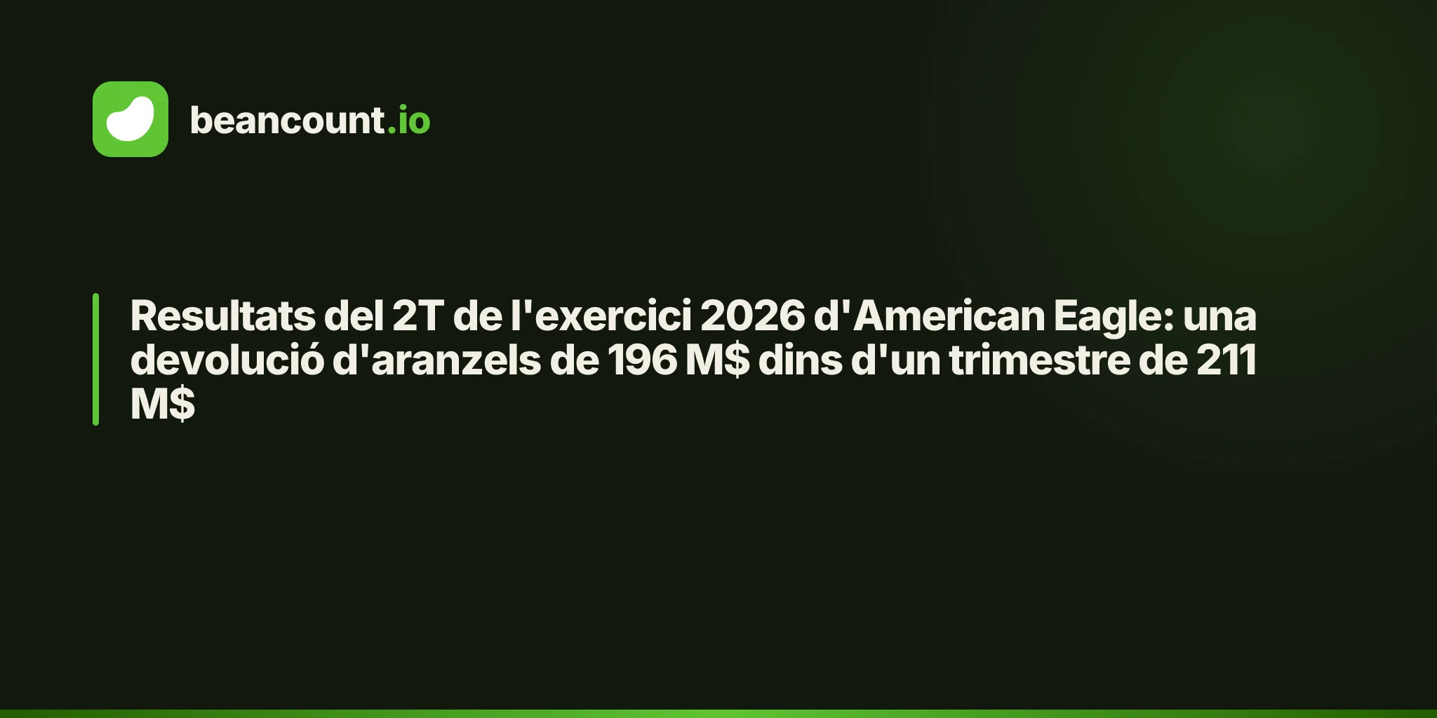 Resultats del 2T de l'exercici 2026 d'American Eagle: una devolució d'aranzels de 196 M$ dins d'un trimestre de 211 M$