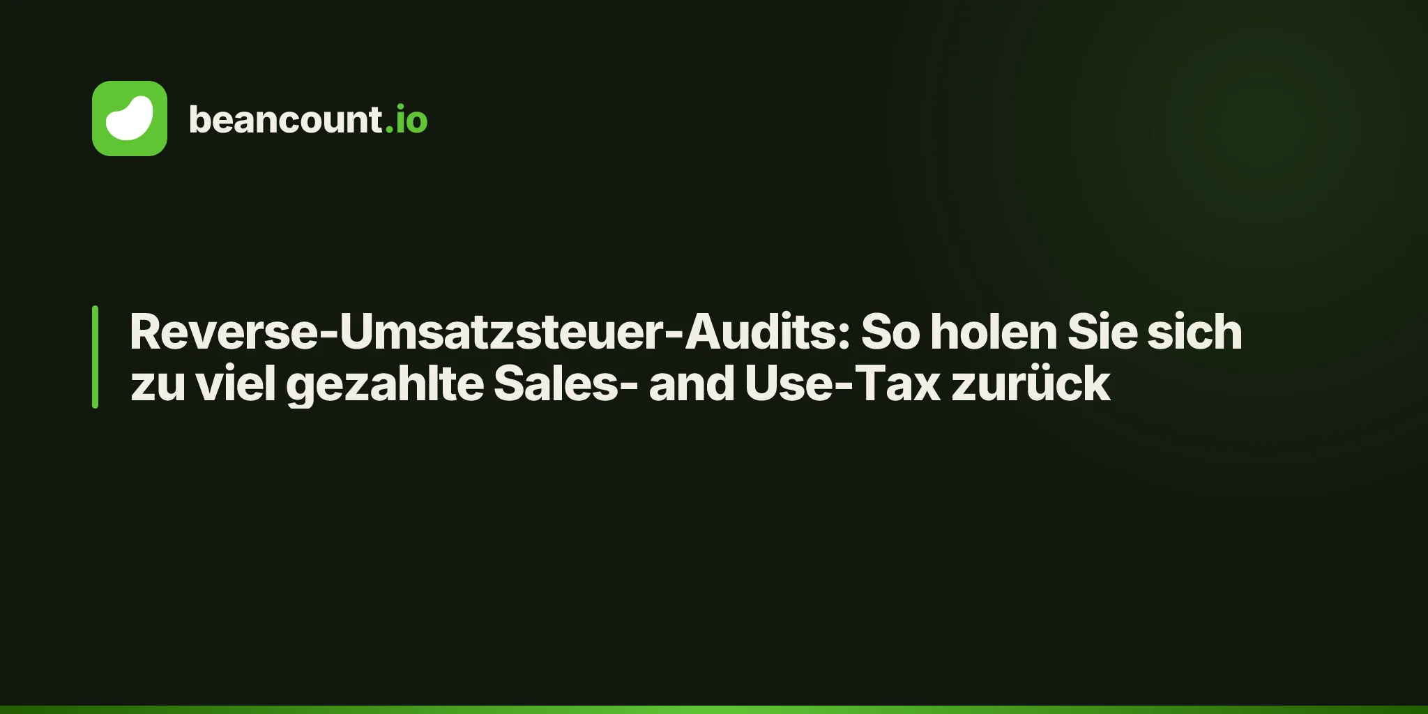 Reverse-Umsatzsteuer-Audits: So holen Sie sich zu viel gezahlte Sales- and Use-Tax zurück