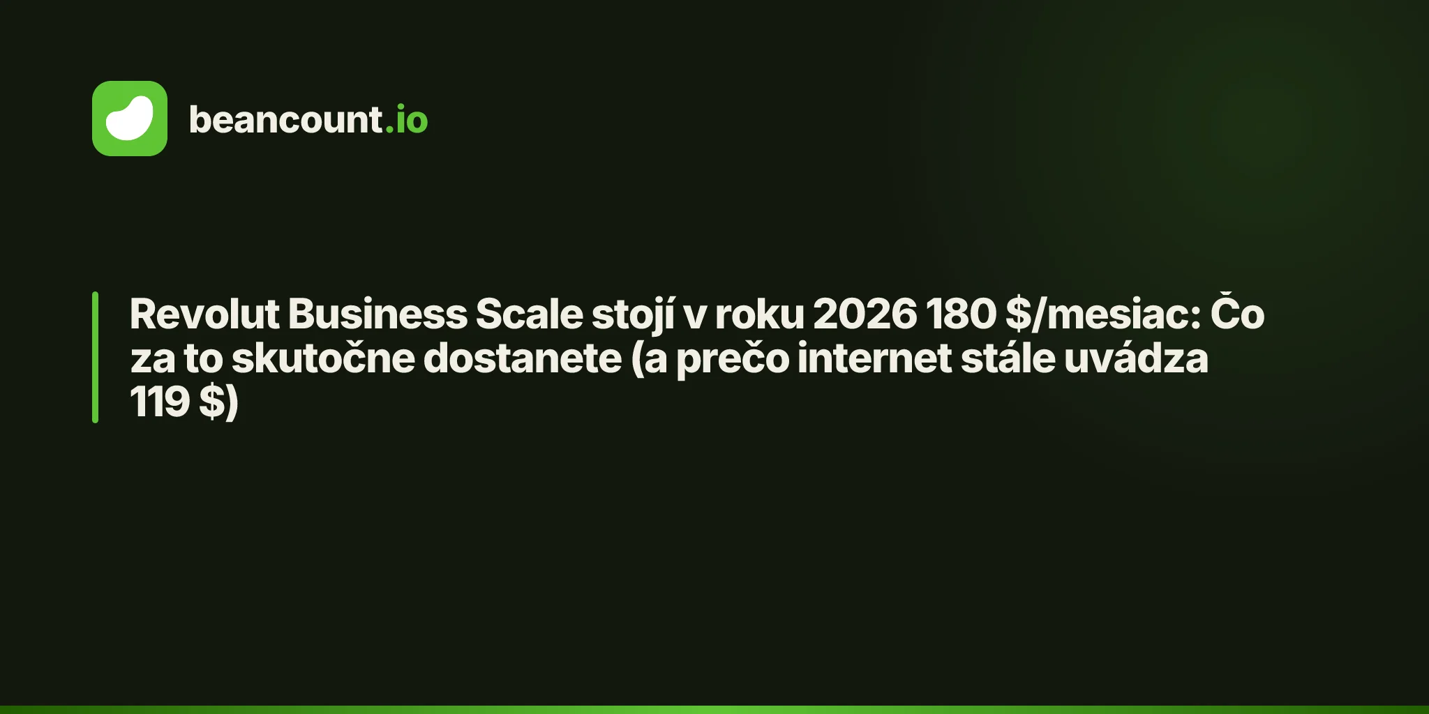 Revolut Business Scale stojí v roku 2026 180 $/mesiac: Čo za to skutočne dostanete (a prečo internet stále uvádza 119 $)