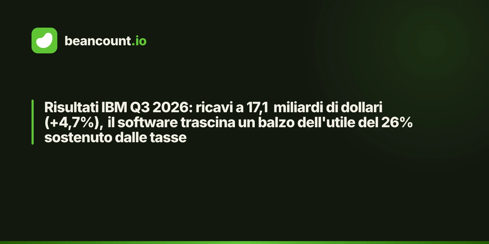 Risultati IBM Q3 2026: ricavi a 17,1 miliardi di dollari (+4,7%), il software trascina un balzo dell'utile del 26% sostenuto dalle tasse