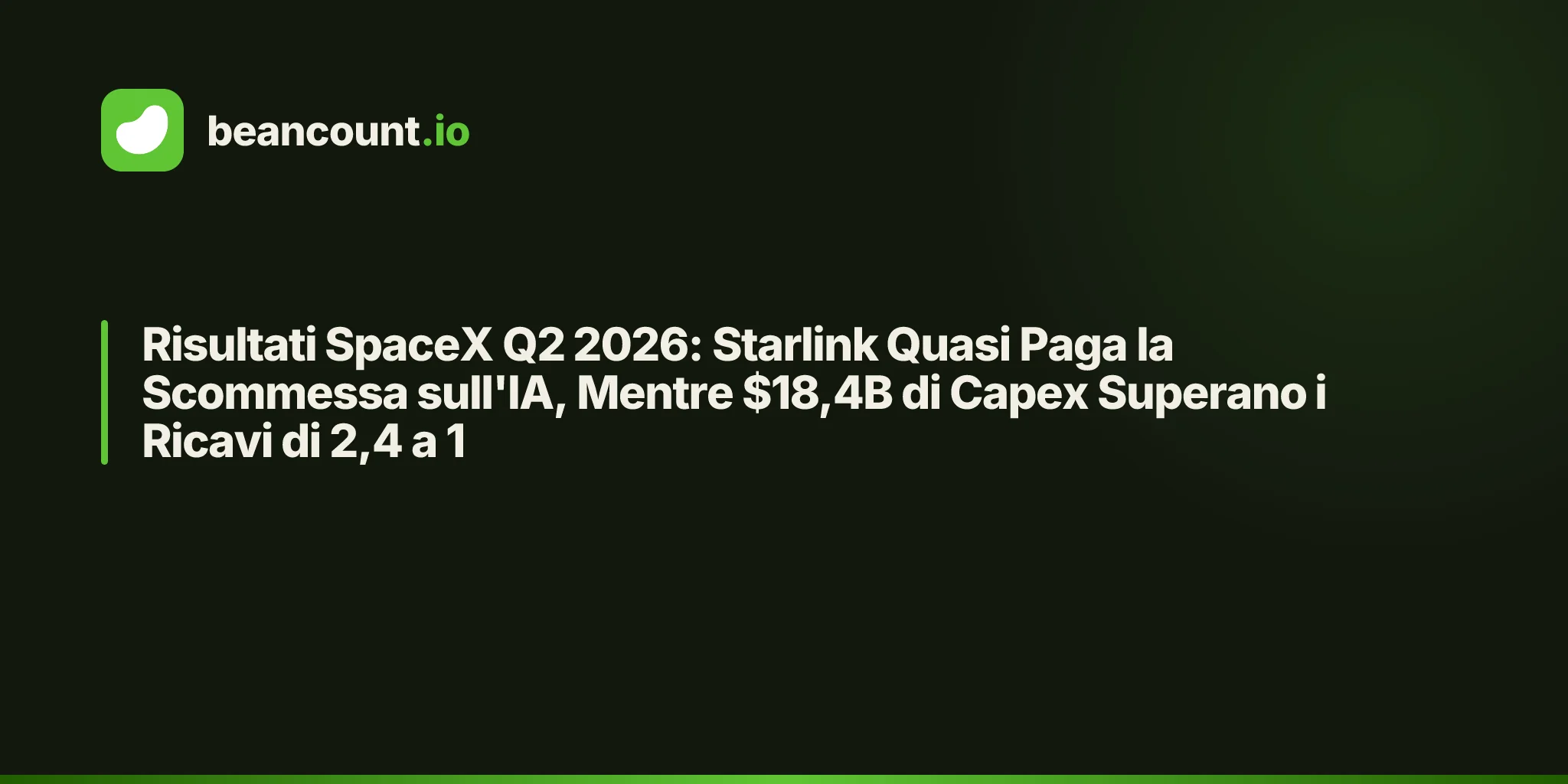 Risultati SpaceX Q2 2026: Starlink Quasi Paga la Scommessa sull'IA, Mentre $18,4B di Capex Superano i Ricavi di 2,4 a 1