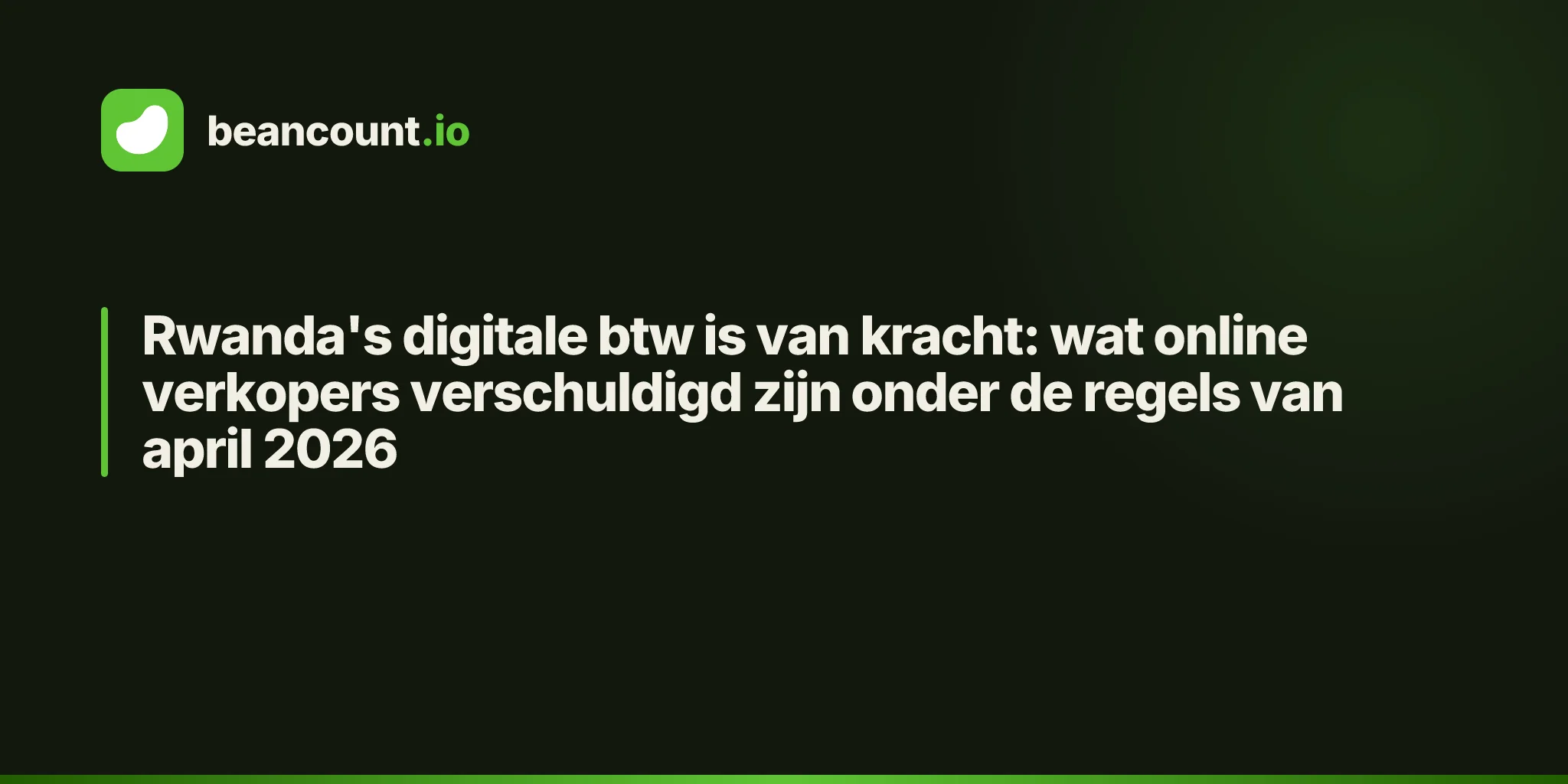 Rwanda's digitale btw is van kracht: wat online verkopers verschuldigd zijn onder de regels van april 2026