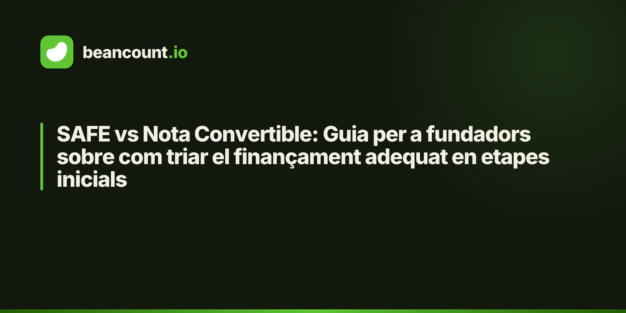 SAFE vs Nota Convertible: Guia per a fundadors sobre com triar el finançament adequat en etapes inicials