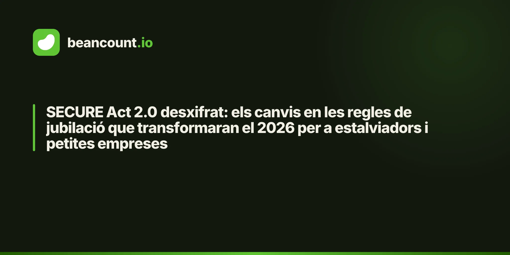 SECURE Act 2.0 desxifrat: els canvis en les regles de jubilació que transformaran el 2026 per a estalviadors i petites empreses