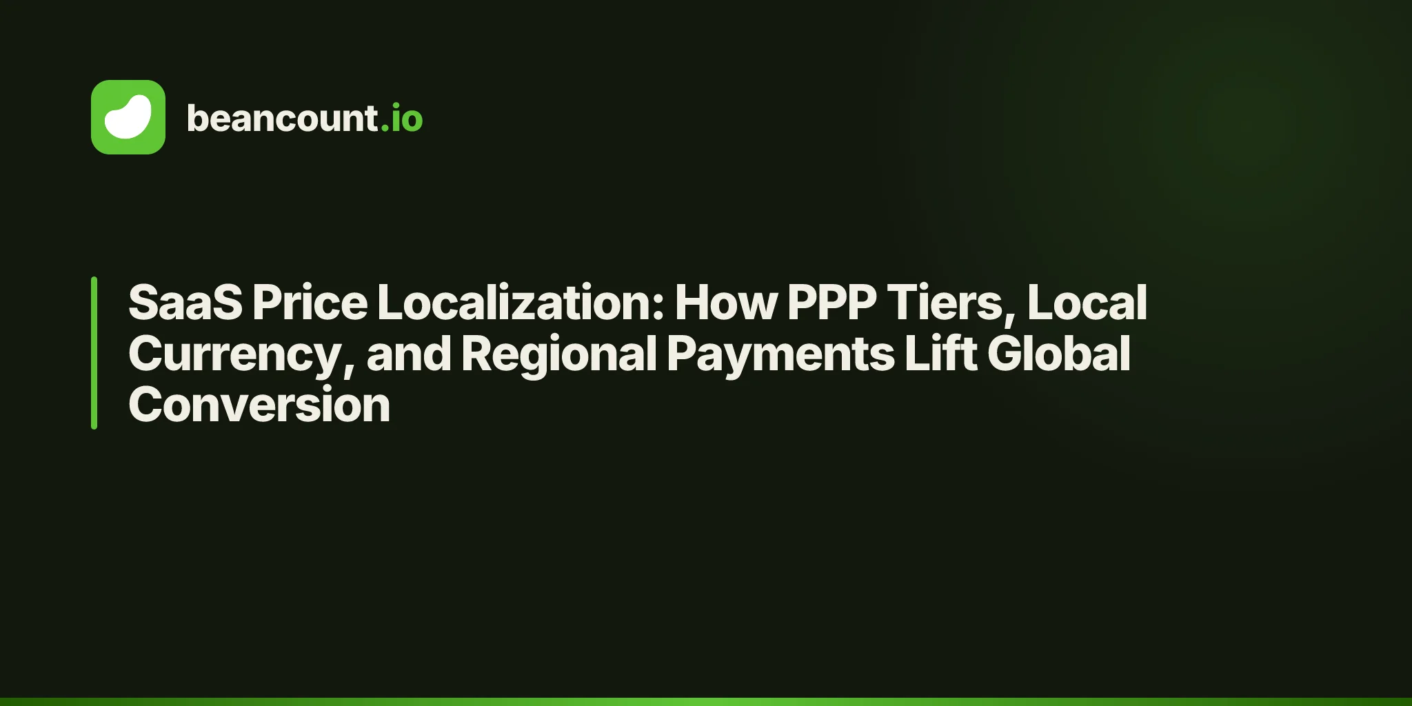 SaaS Price Localization: How PPP Tiers, Local Currency, and Regional Payments Lift Global Conversion