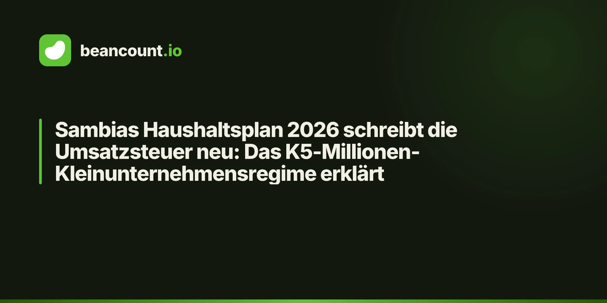 Sambias Haushaltsplan 2026 schreibt die Umsatzsteuer neu: Das K5-Millionen-Kleinunternehmensregime erklärt
