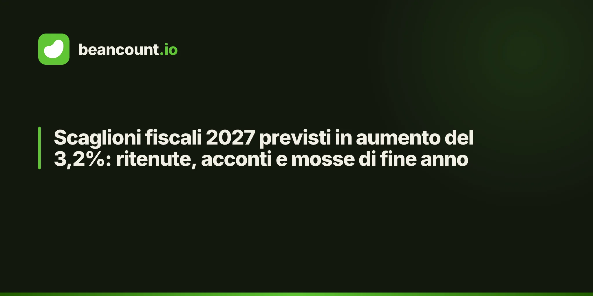 Scaglioni fiscali 2027 previsti in aumento del 3,2%: ritenute, acconti e mosse di fine anno