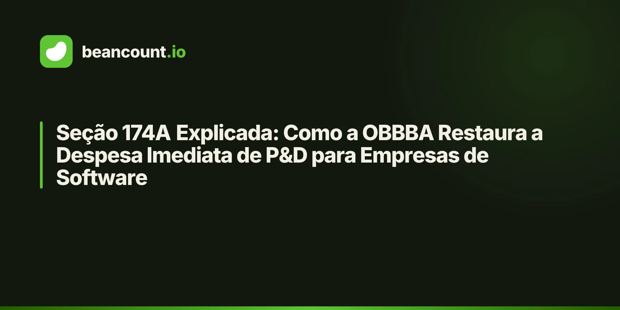 Seção 174A Explicada: Como a OBBBA Restaura a Despesa Imediata de P&D para Empresas de Software