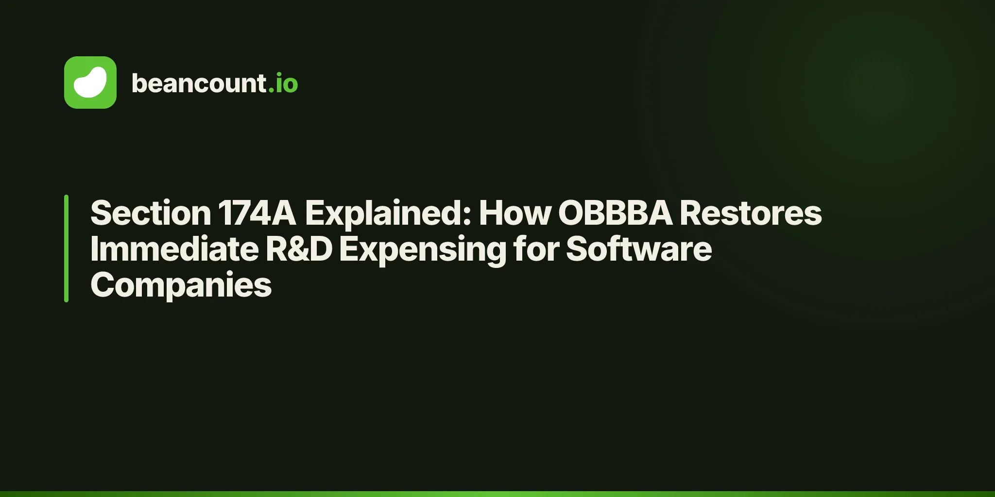 Section 174A Explained: How OBBBA Restores Immediate R&D Expensing for Software Companies