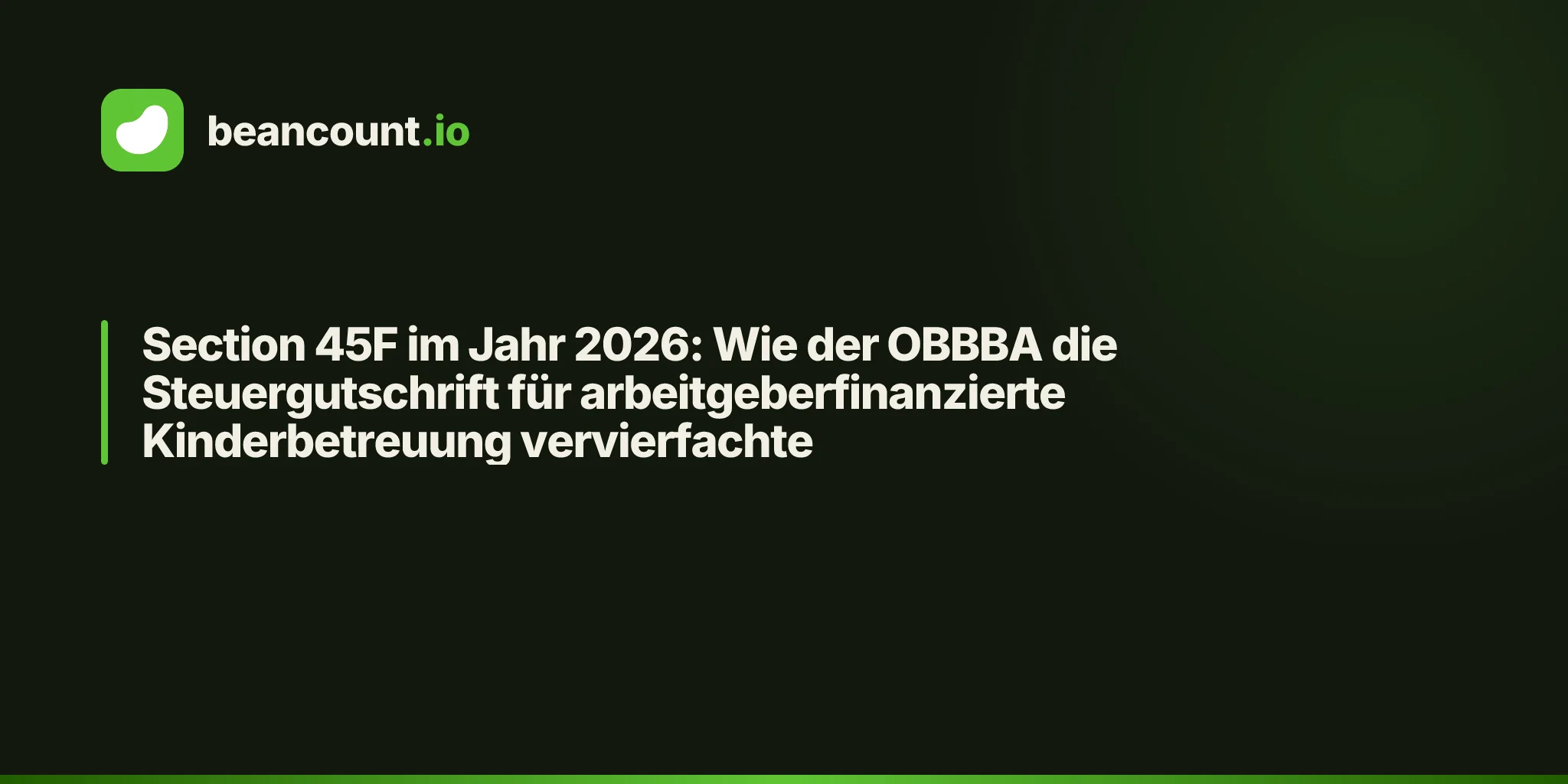 Section 45F im Jahr 2026: Wie der OBBBA die Steuergutschrift für arbeitgeberfinanzierte Kinderbetreuung vervierfachte