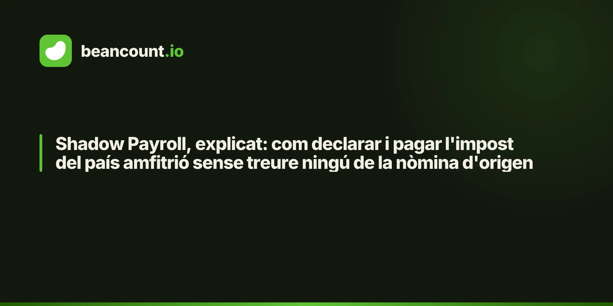 Shadow Payroll, explicat: com declarar i pagar l'impost del país amfitrió sense treure ningú de la nòmina d'origen