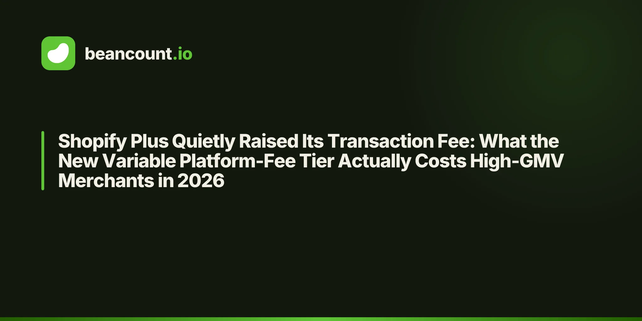 Shopify Plus Quietly Raised Its Transaction Fee: What the New Variable Platform-Fee Tier Actually Costs High-GMV Merchants in 2026
