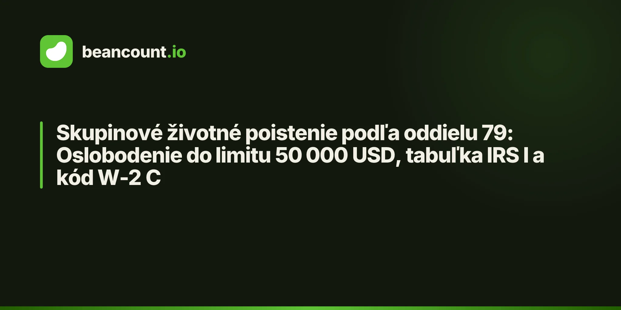 Skupinové životné poistenie podľa oddielu 79: Oslobodenie do limitu 50 000 USD, tabuľka IRS I a kód W-2 C