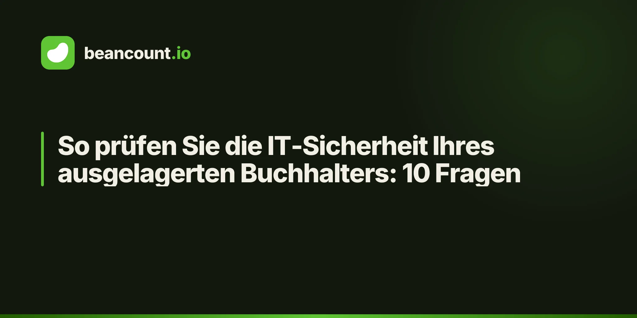 So prüfen Sie die IT-Sicherheit Ihres ausgelagerten Buchhalters: 10 Fragen