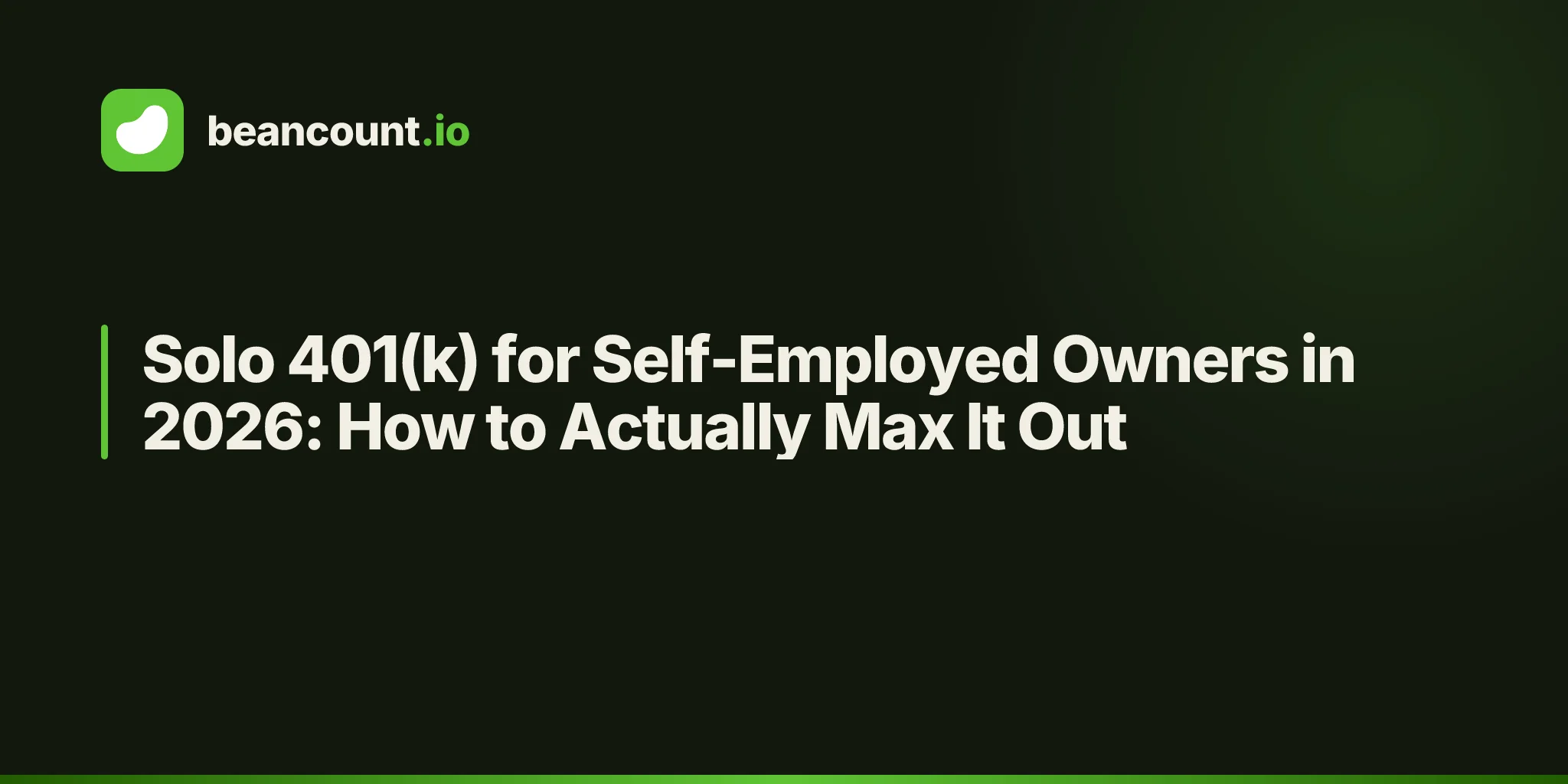 Solo 401(k) for Self-Employed Owners in 2026: How to Actually Max It Out