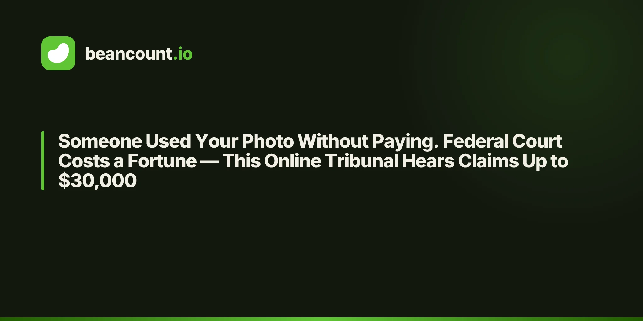 Someone Used Your Photo Without Paying. Federal Court Costs a Fortune — This Online Tribunal Hears Claims Up to $30,000