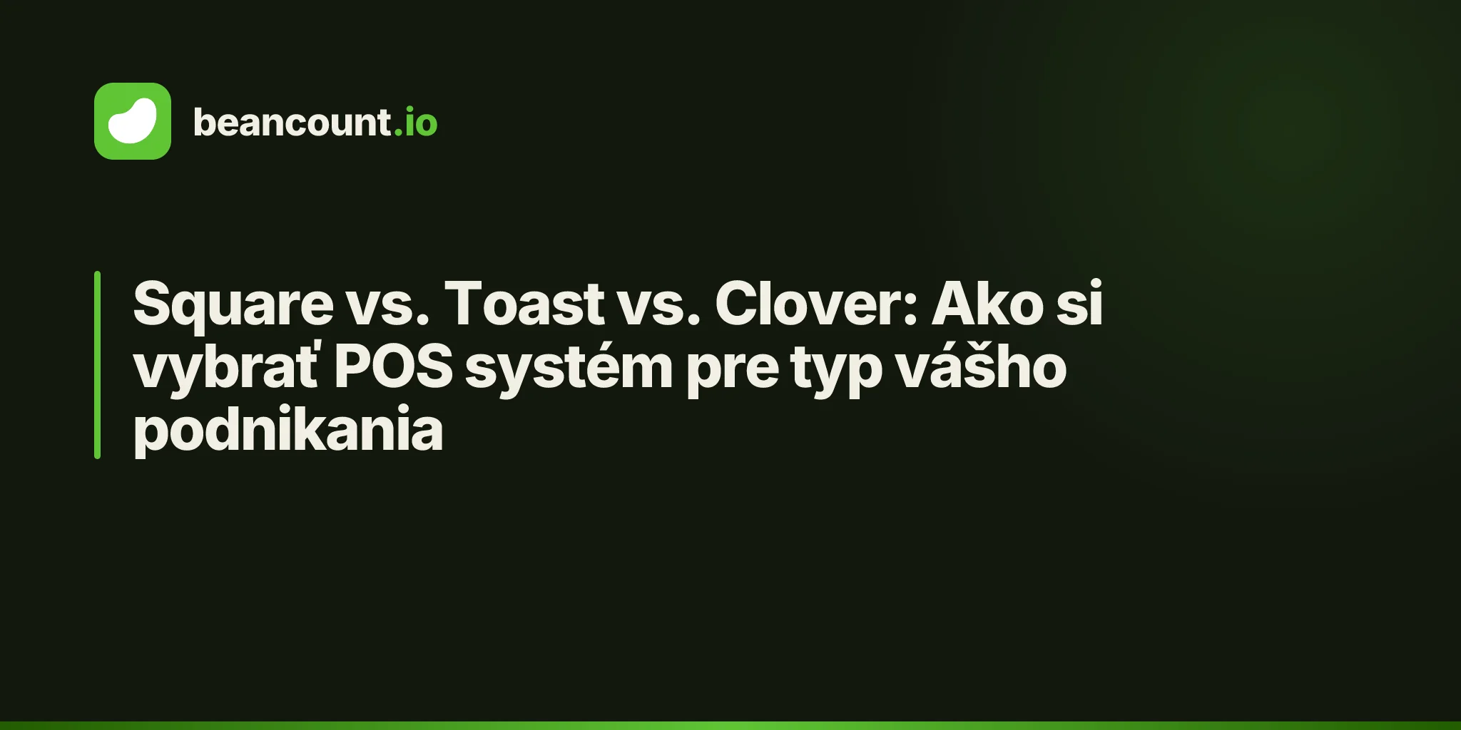 Square vs. Toast vs. Clover: Ako si vybrať POS systém pre typ vášho podnikania