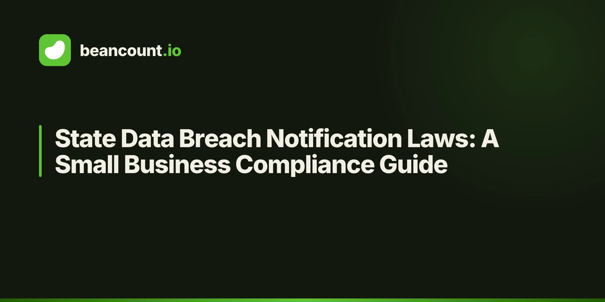 State Data Breach Notification Laws: A Small Business Compliance Guide