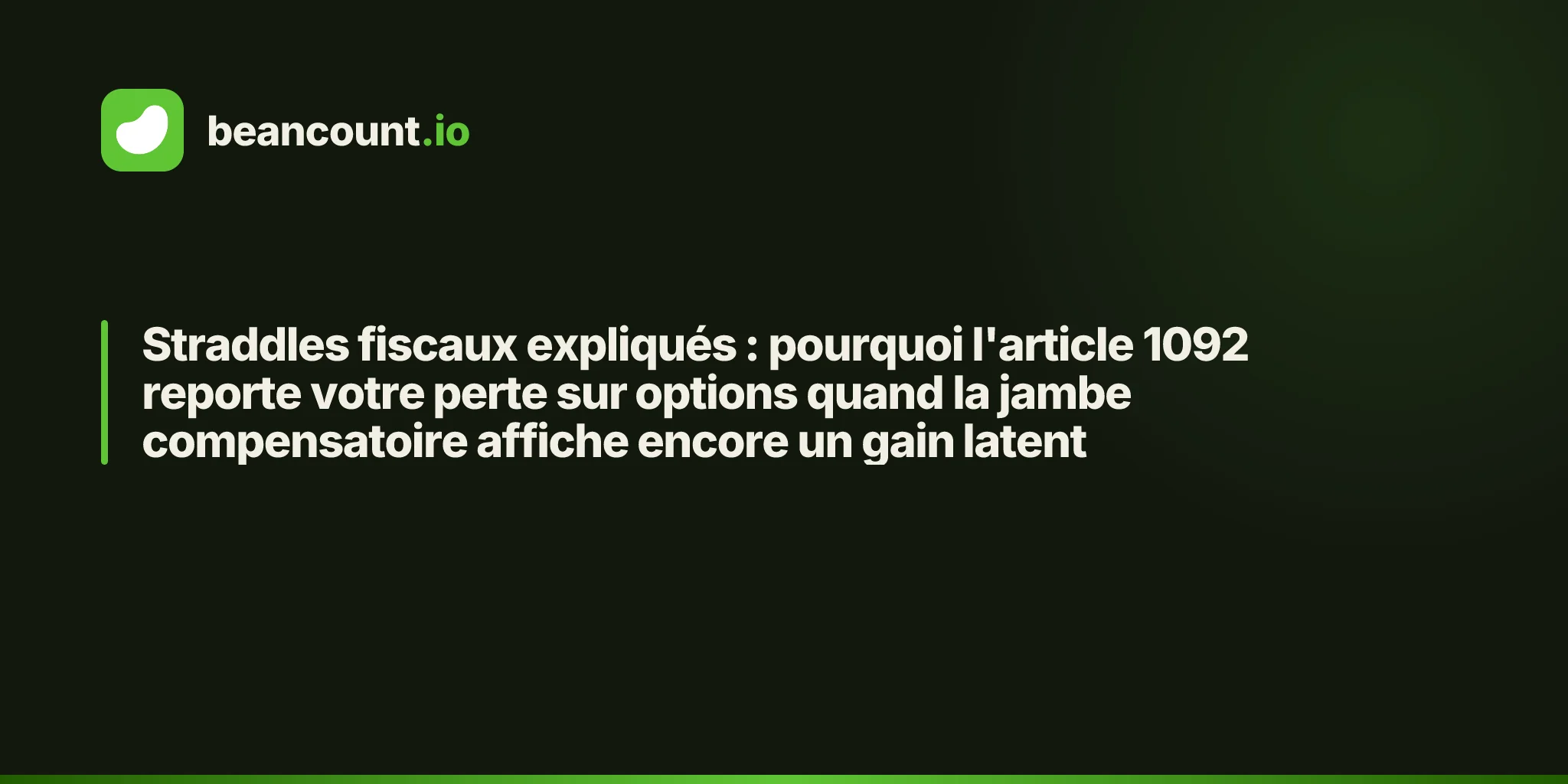 Straddles fiscaux expliqués : pourquoi l'article 1092 reporte votre perte sur options quand la jambe compensatoire affiche encore un gain latent