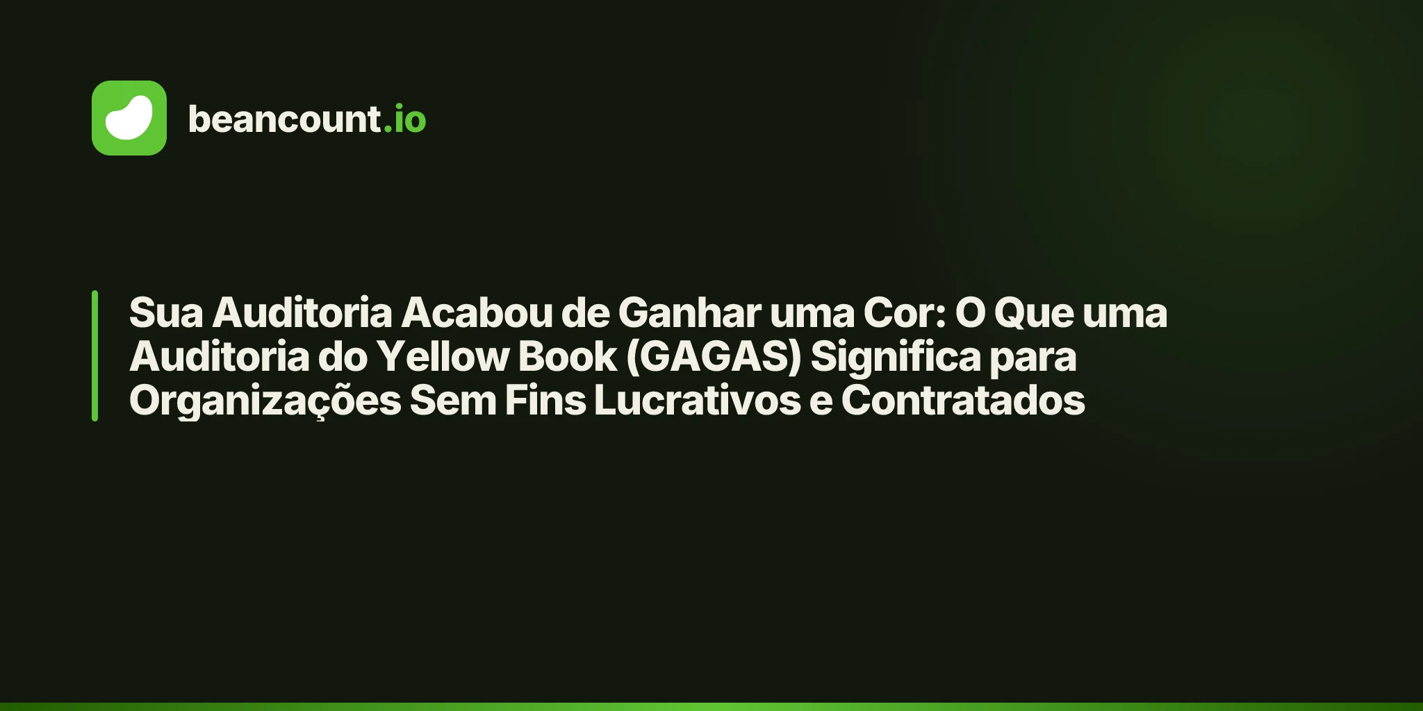 Sua Auditoria Acabou de Ganhar uma Cor: O Que uma Auditoria do Yellow Book (GAGAS) Significa para Organizações Sem Fins Lucrativos e Contratados