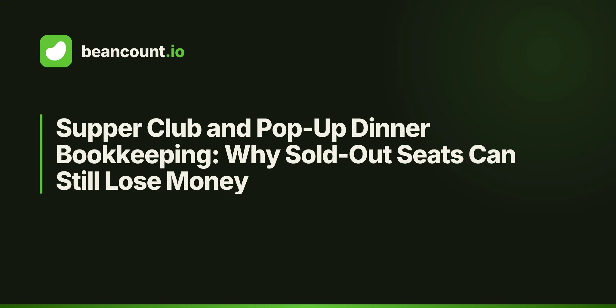 Supper Club and Pop-Up Dinner Bookkeeping: Why Sold-Out Seats Can Still Lose Money
