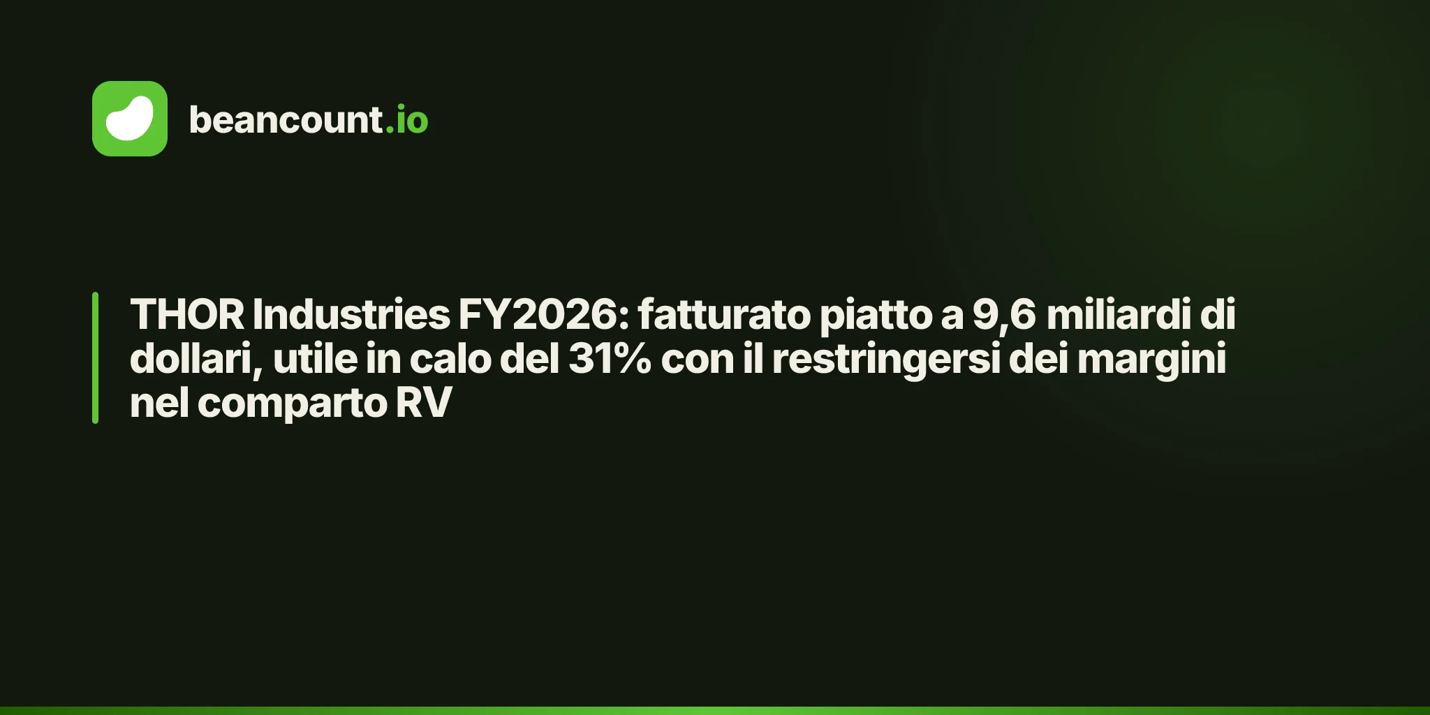 THOR Industries FY2026: fatturato piatto a 9,6 miliardi di dollari, utile in calo del 31% con il restringersi dei margini nel comparto RV