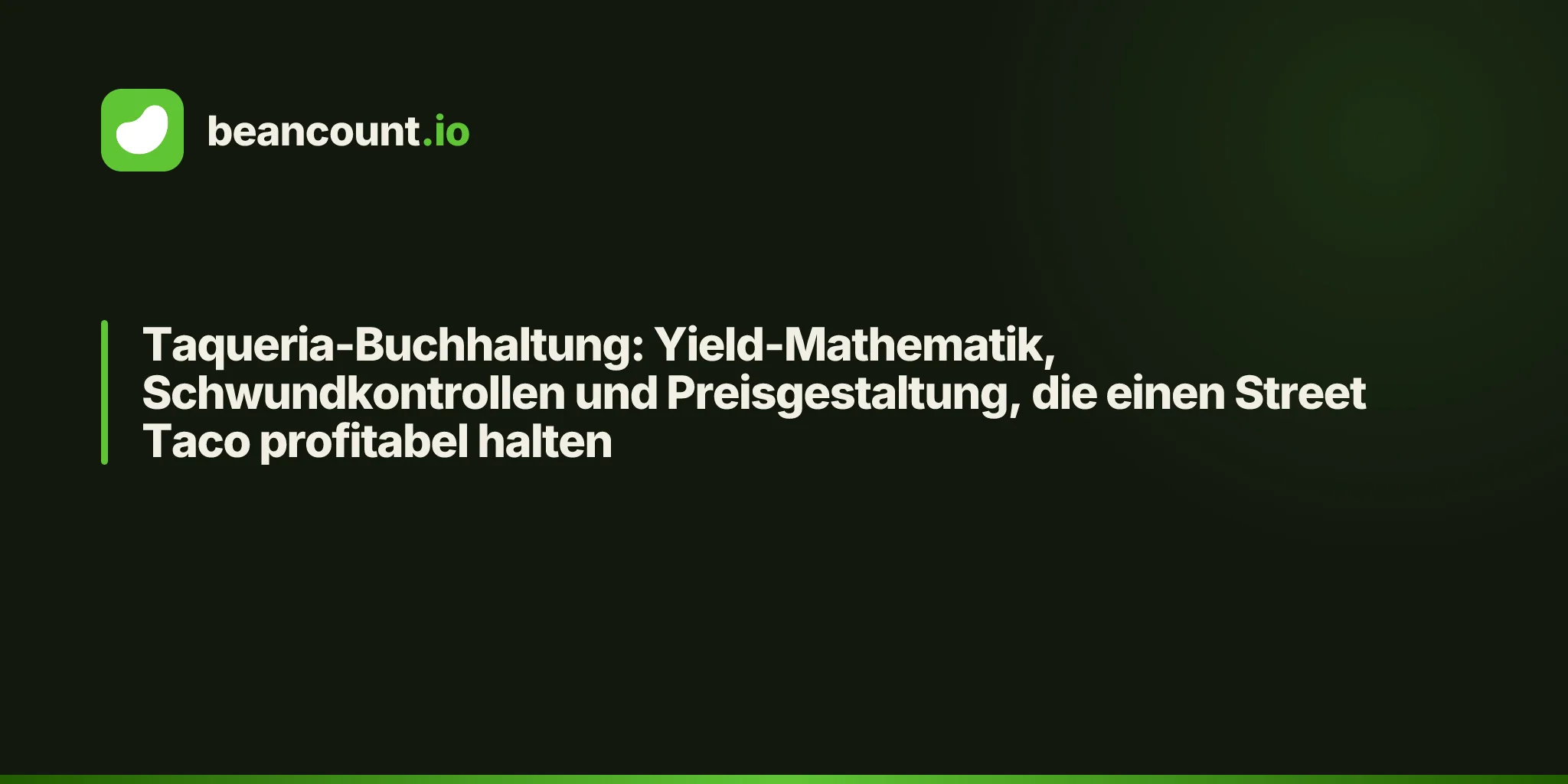 Taqueria-Buchhaltung: Yield-Mathematik, Schwundkontrollen und Preisgestaltung, die einen Street Taco profitabel halten