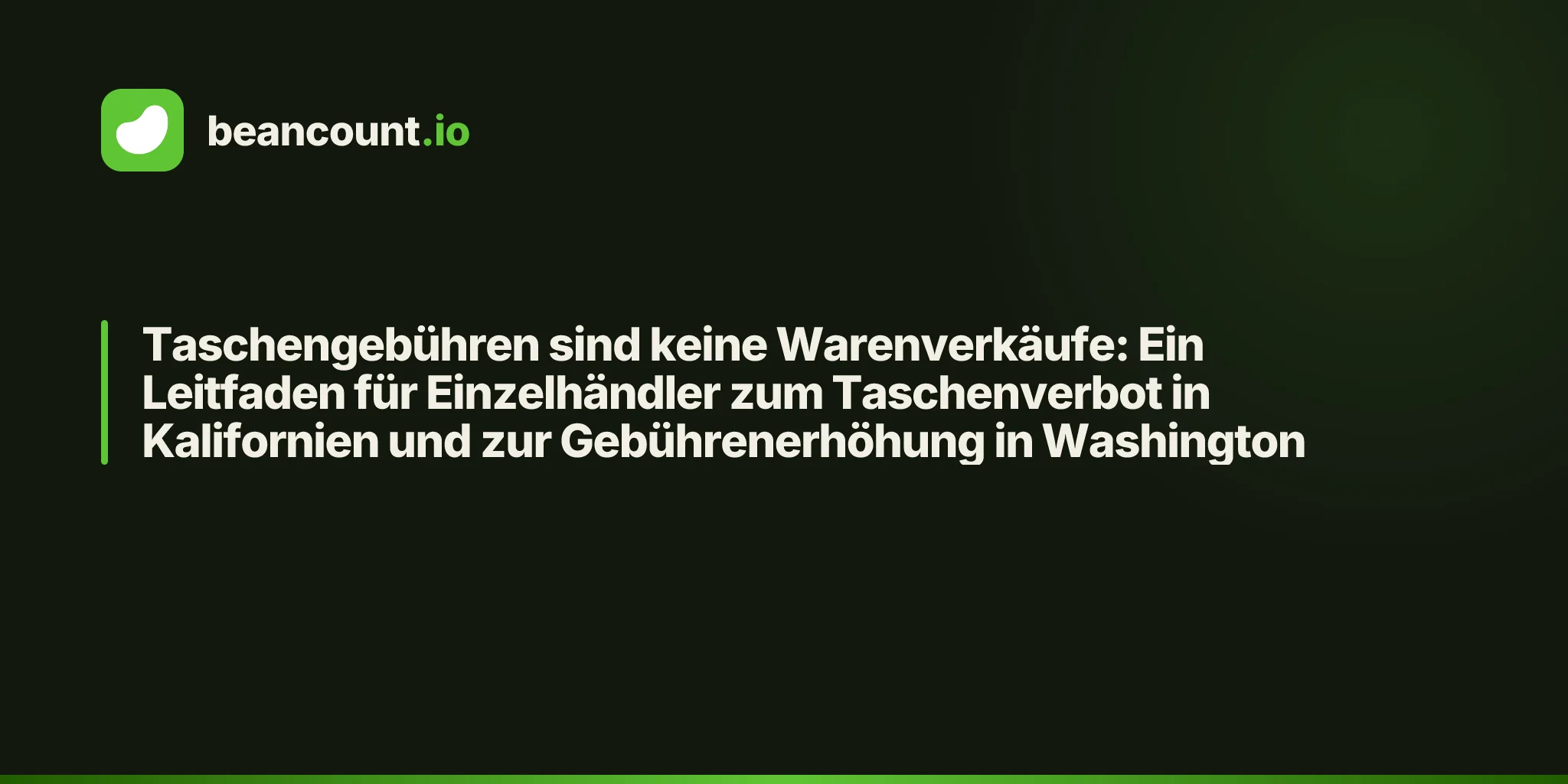 Taschengebühren sind keine Warenverkäufe: Ein Leitfaden für Einzelhändler zum Taschenverbot in Kalifornien und zur Gebührenerhöhung in Washington