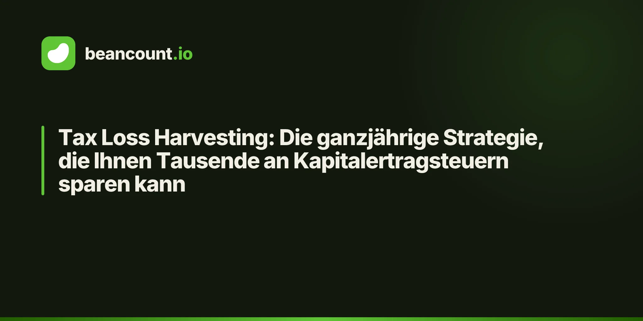 Tax Loss Harvesting: Die ganzjährige Strategie, die Ihnen Tausende an Kapitalertragsteuern sparen kann