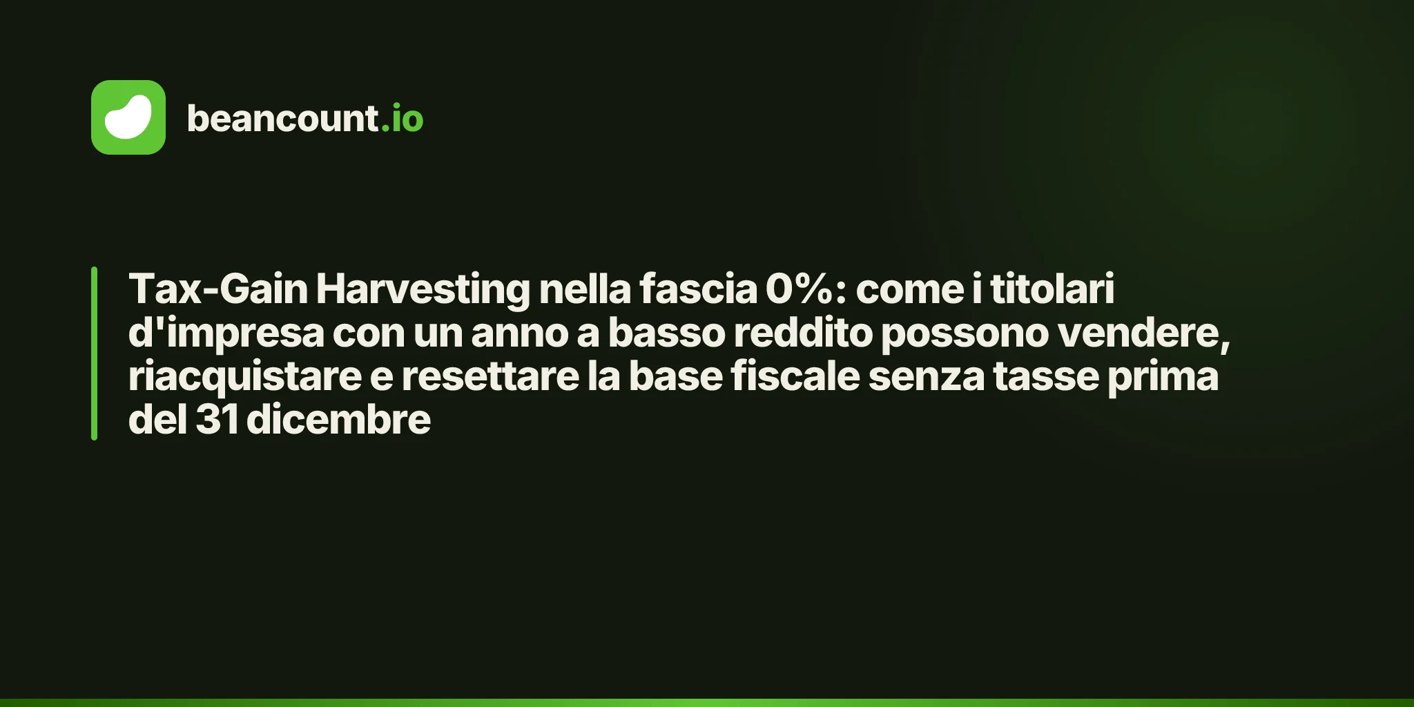Tax-Gain Harvesting nella fascia 0%: come i titolari d'impresa con un anno a basso reddito possono vendere, riacquistare e resettare la base fiscale senza tasse prima del 31 dicembre